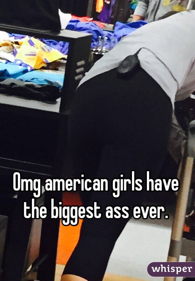 Biggest Ass Ever